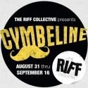 The Riff Collective Presents Shakespeare's CYMBELINE, Now thru 9/16