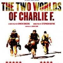 THE TWO WORLDS OF CHARLIE F Begins Performances 2/25 at Princess of Wales Theatre