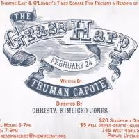 Theatre East's THE GRASS HARP Reading Set for Monday, 2/24