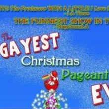 THE GAYEST CHRISTMAS PAGEANT EVER Returns to NoHo, Now thru 12/27