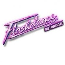 FLASHDANCE Comes to Broward Center for the Performing Arts, March 5 -17