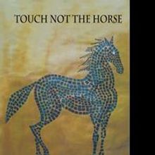 Supernatural Thriller, TOUCH NOT THE HORSE, is Released