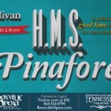 The Knoxville Opera Presents Gilbert & Sullivan's H.M.S. PINAFORE This Weekend