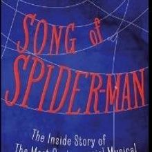 Glen Berger's SONG OF SPIDER-MAN: THE INSIDE STORY OF THE MOST CONTROVERSIAL MUSICAL…
