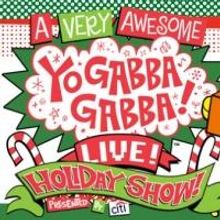 Fox Theatre Presents A VERY AWESOME YO GABBA GABBA! LIVE! HOLIDAY SHOW for the First 