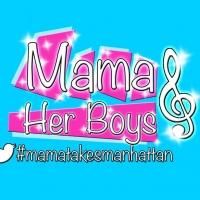 MAMA AND HER BOYS Begins Performances Tonight at Sophies at Broadway
