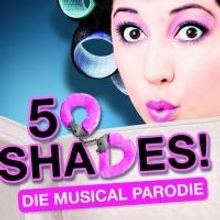 50 SHADES! DIE MUSICAL PARODIE geht auf Deutschland Tournee