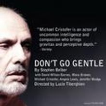 MCC's DON'T GO GENTLE Begins Performances