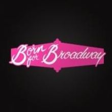 BORN FOR BROADWAY 4 Set for 54 Below Today