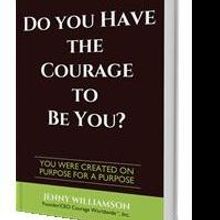 Jenny Williamson Launches Debut Book, DO YOU HAVE THE COURAGE TO BE YOU?