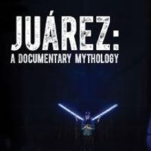 JUÁREZ: A DOCUMENTARY MYTHOLOGY Set for Rattlestick Theater Company's THEATER: VILLA