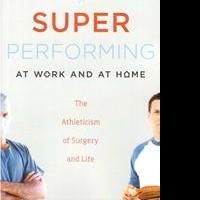 SUPER PERFORMING AT WORK AND AT HOME Offers Tips for Success