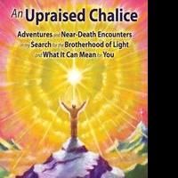 An Upraised Chalice Explores Unusual Near-Death Experiences