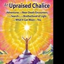 An Upraised Chalice Explores Unusual Near-Death Experiences