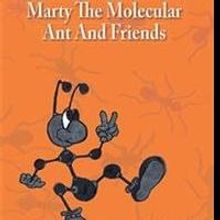 Cindy Black Pens MARTY THE MOLECULAR ANT AND FRIENDS