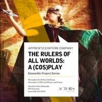The Apprentice/Intern Company Presents THE RULES OF ALL WORLDS: A (COS)PLAY Tonight