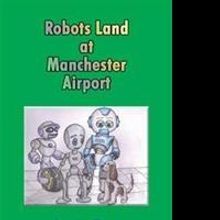 ROBOTS LAND AT MANCHESTER AIRPORT is Released