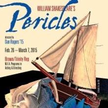 Brown/Trinity Rep MFA Programs Presents PERICLES thru 3/7