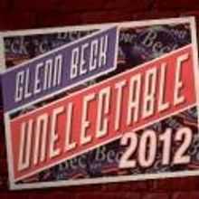 Glenn Beck's Live Debate UNELECTABLE 2012 Hits Theaters Nationwide Today, 9/20