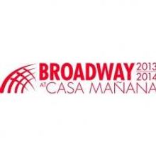 2013-2014 Broadway Season Renewals and Season Tickets are On Sale Now at Casa Manana