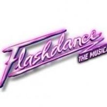 FLASHDANCE THE MUSICAL to Open 10/8 at Wharton Center