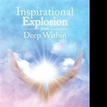 New Book Offers INSPIRATIONAL EXPLOSION FROM DEEP WITHIN