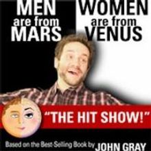 MEN ARE FROM MARS - WOMEN ARE FROM VENUS LIVE! Set for The Bushnell, 5/2-3