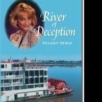 William F. Thomas Releases RIVER OF DECEPTION