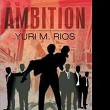 Yuri M. Rios Releases AMBITION