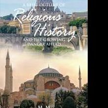 M.M. Shares A BRIEF OUTLINE OF RELIGIOUS HISTORY AND THE GROWING DANGER AHEAD