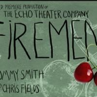 World Premiere of FIREMEN to Open Echo Theater's 2014 Season at Atwater Village, 2/8