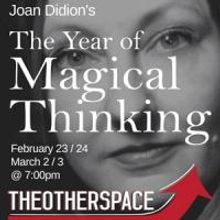 THE YEAR OF MAGICAL THINKING Set for Roxy Regional Theatre's theotherspace, 2/23-3/3