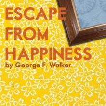 Alumnae Theatre Launches 2014-2015 Season with George F. Walker's ESCAPE FROM HAPPINE