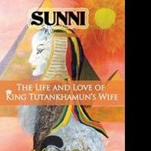 Julianna Boyer Releases SUNNI: THE LIFE AND LOVE OF KING TUTANKHAMUN'S WIFE