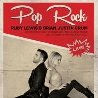 WE WILL ROCK YOU's Brian Justin Crum and Ruby Lewis to Bring POP ROCK to Rockwell…