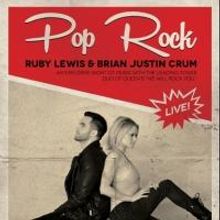 WE WILL ROCK YOU's Brian Justin Crum and Ruby Lewis to Bring POP ROCK to Rockwell Tab