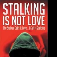 Marie Jones Releases STALKING IS NOT LOVE