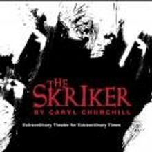 Janice Findley Productions Presents THE SKRIKER, Now thru 11/11