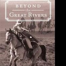 William McChesney Launches Debut Book, BEYOND THE GREAT RIVERS