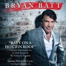 Bryan Batt to Bring BATT ON A HOT ROOF to Le Petit Theatre, 3/30