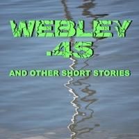 WEBLEY .45 by R.K. Simpson is Now Available