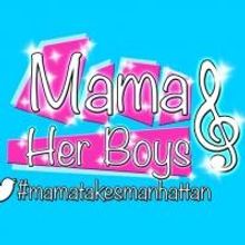 Hit Musical MAMA AND HER BOYS Returns to New York, 2/4-25