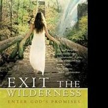 EXIT THE WILDERNESS Reveals Benefits of Life with God
