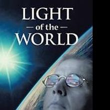 Christian Sci-Fi Novelist Releases LIGHT OF THE WORLD
