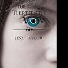 Lesa Taylor's First Book “The Thirteenth Vow” is a Spellbinding, Intriguing, and 
