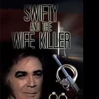 Author Returns with SWIFTY AND THE WIFE KILLER