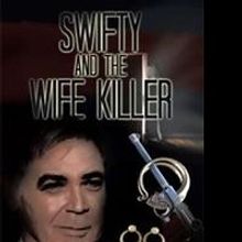 Author Returns with SWIFTY AND THE WIFE KILLER