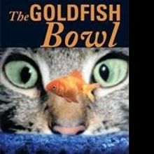THE GOLDFISH BOWL is Released