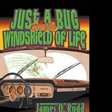 James Rudd Launches First Book, JUST A BUG ON THE WINDSHIELD OF LIFE