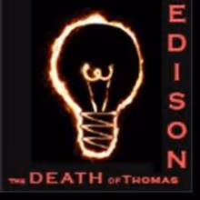 Warehouse of Theatre Presents the World Premiere of THE DEATH OF THOMAS EDISON at…